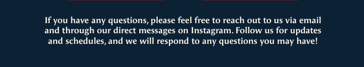 Questions? Reach out by email or Instagram.